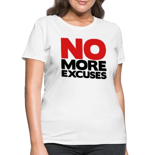No More Excuses - Women's T-Shirt