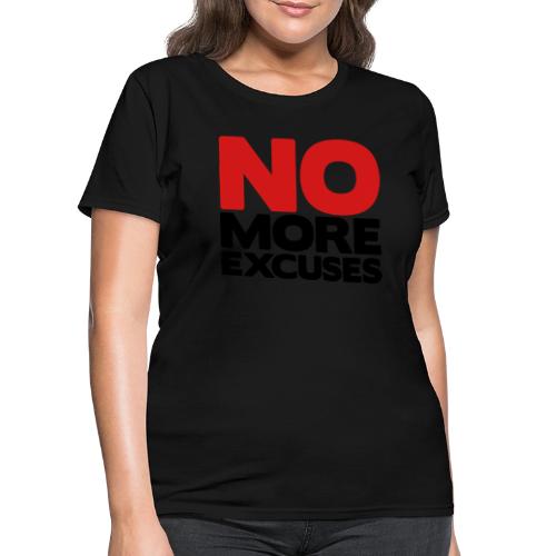 No More Excuses - Women's T-Shirt