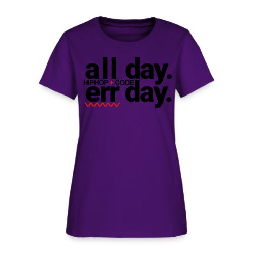 alldayerrday-2color - Women's T-Shirt