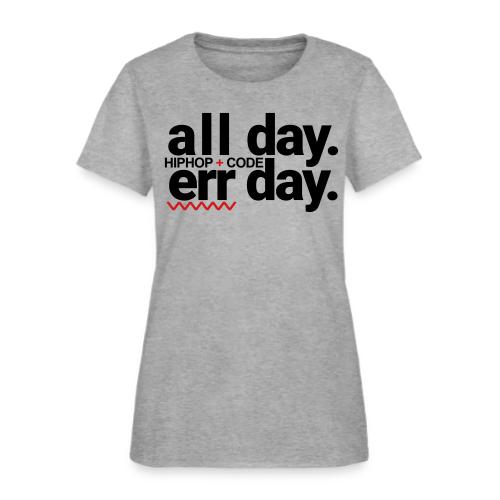 alldayerrday-2color - Women's T-Shirt