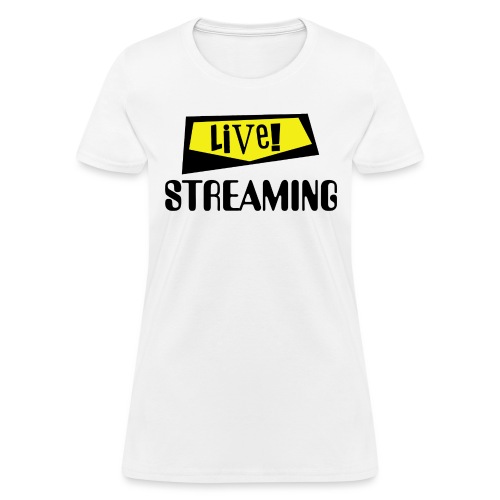 Live Streaming - Women's T-Shirt