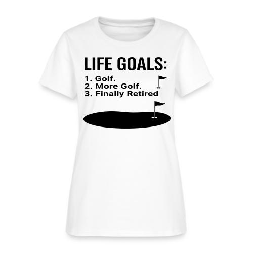 Life Goals: Golf More Retired - Golf Gag Gift Tee - Women's T-Shirt
