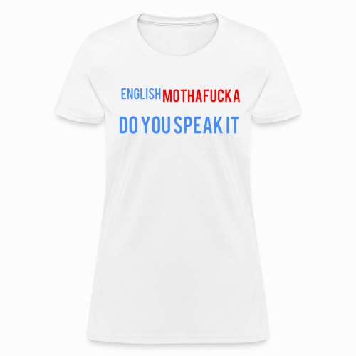 I no spek inglesh - Women's T-Shirt