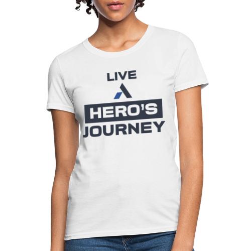 live a hero s journey 2 01 - Women's T-Shirt