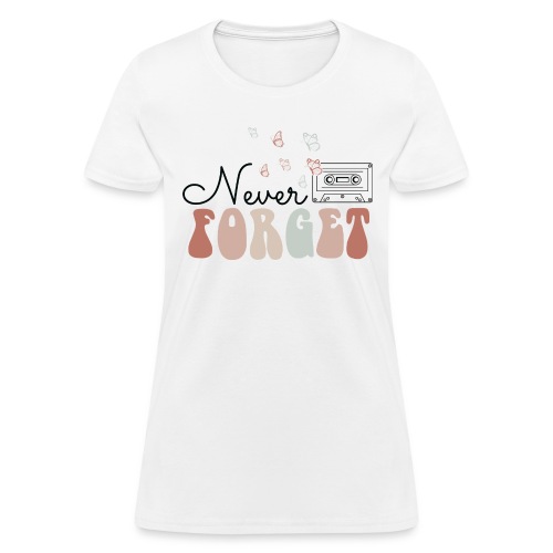Never Forget - Mixed Tape Graphic - Women's T-Shirt