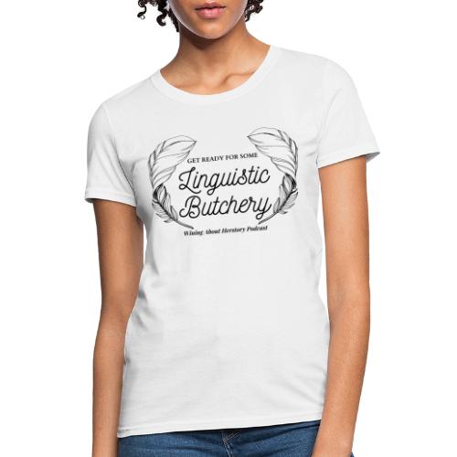 Linguistic Butchery (Black) - Women's T-Shirt