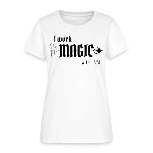 I Work Magic with Data (light) - Women's T-Shirt