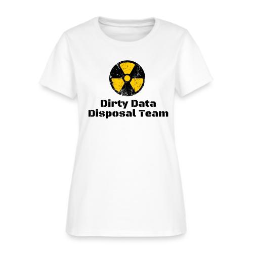 Dirty Data Disposal Team - Women's T-Shirt