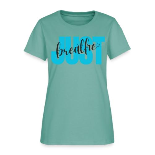 Just Breathe - Women's T-Shirt