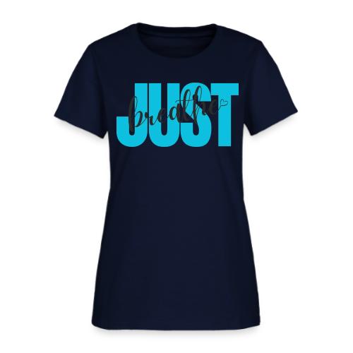 Just Breathe - Women's T-Shirt