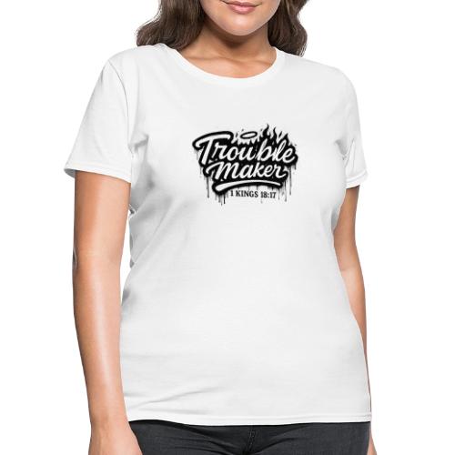 Troublemaker - Women's T-Shirt