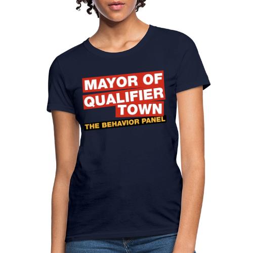 Mayor Of Qualifer Town - Women's T-Shirt