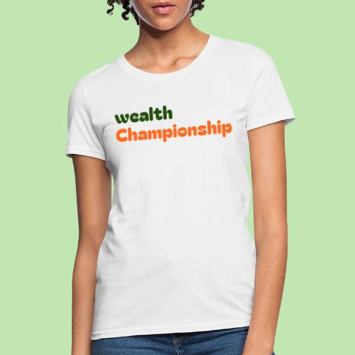 Wealth Championship - Women's T-Shirt