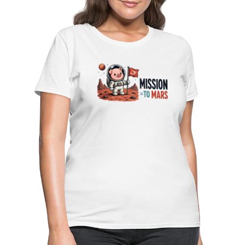 Mission To Mars Space Pig - Women's T-Shirt