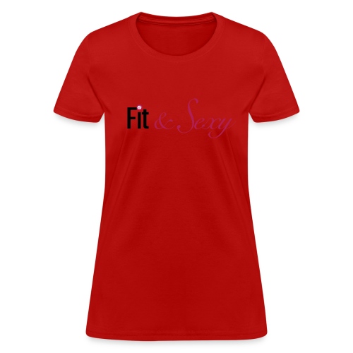 Fit And Sexy - Women's T-Shirt