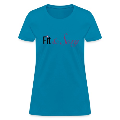 Fit And Sexy - Women's T-Shirt