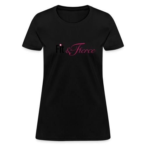 Fit Fierce - Women's T-Shirt