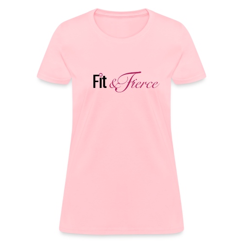Fit Fierce - Women's T-Shirt