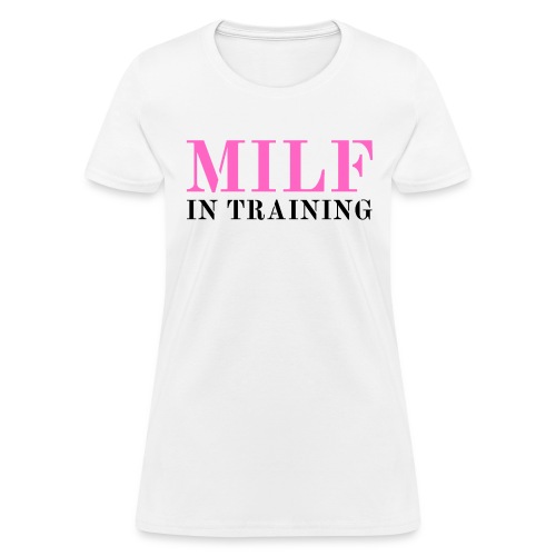 MILF in training - Women's T-Shirt