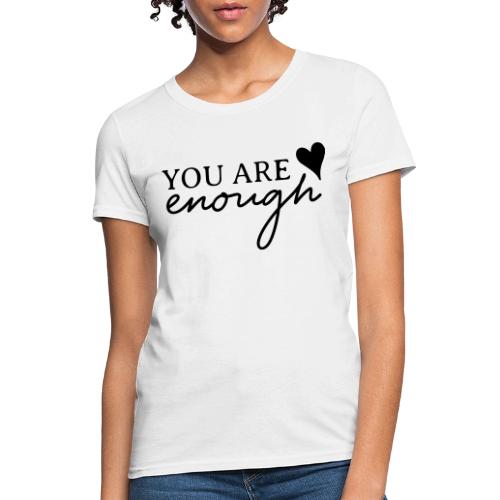 Dear Person Behind Me - You are enough - Women's T-Shirt