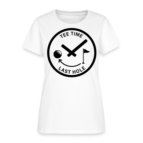Tee Time Last Hole - Golf Addict Gift Tee for Men - Women's T-Shirt