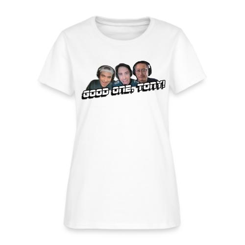 GOOD ONE, TONY! (no glow) - Women's T-Shirt