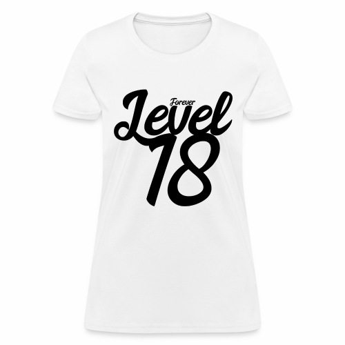 Forever Level 18 Gamer Birthday Gift Ideas - Women's T-Shirt