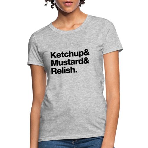 Condiments - Ketchup Mustard Relish - Women's T-Shirt