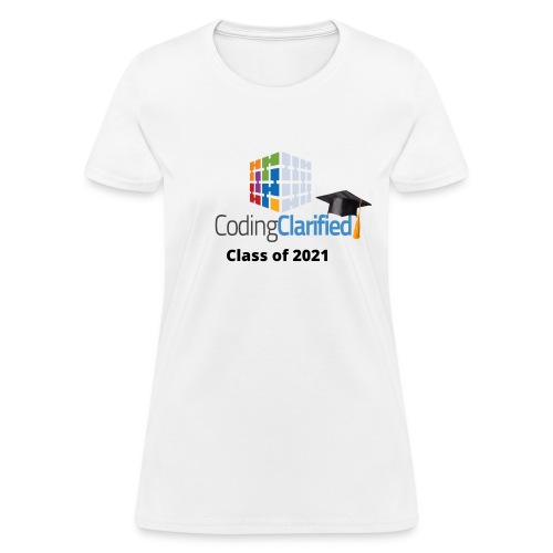 Coding Clarified Class of 2021 Graduate - Women's T-Shirt