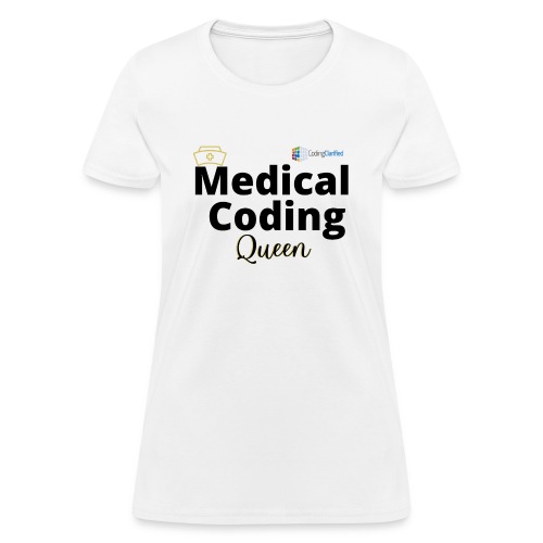 Coding Clarified Medical Coding Queen Apparel - Women's T-Shirt