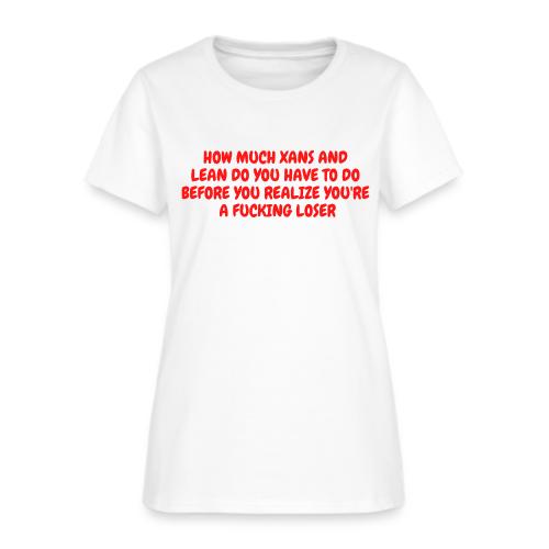 How Much Xans and Lean... - Women's T-Shirt