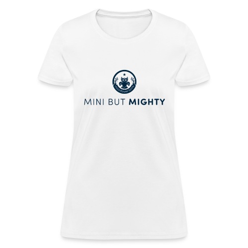 Mini But Mighty - Women's T-Shirt