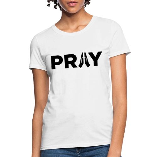 Pray - Women's T-Shirt