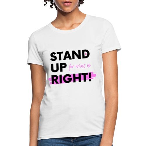 Stand up T Shirt - Women's T-Shirt