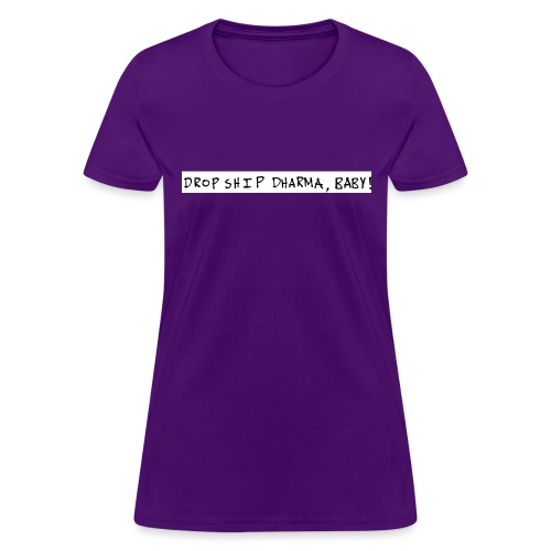 Dropship, baby! - Women's T-Shirt