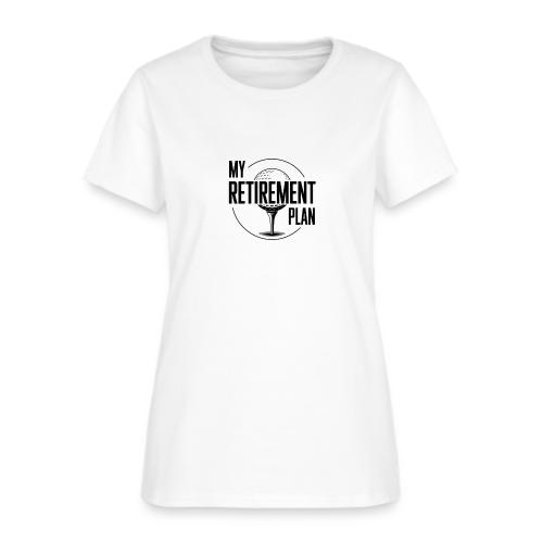 My Retirement Plan - Golf Gag Gift Tee for Men - Women's T-Shirt