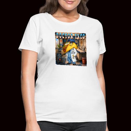 Doctor Taco - Women's T-Shirt