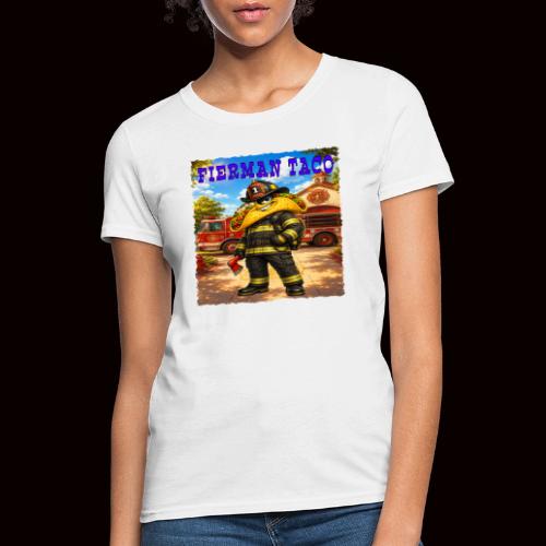 Fireman Taco - Women's T-Shirt