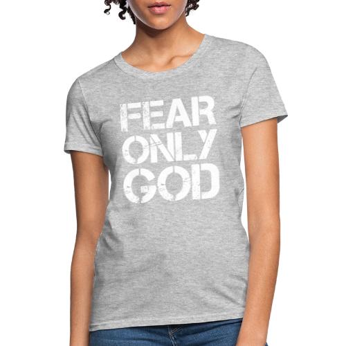 FEAR ONLY GOD - Women's T-Shirt