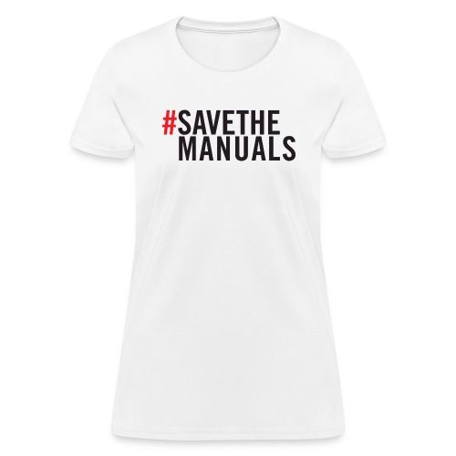 Save The Manuals - Women's T-Shirt