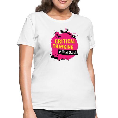 Critical Thinking is Punk Rock - Women's T-Shirt