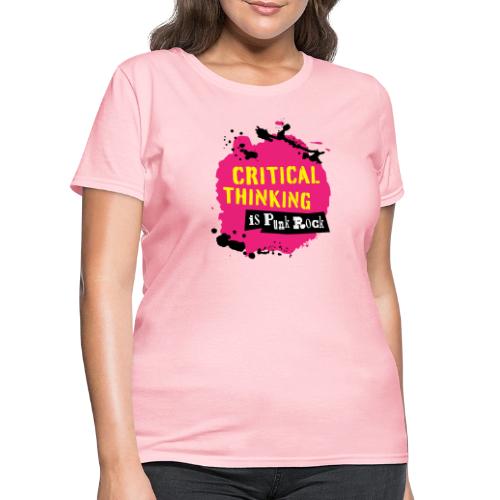 Critical Thinking is Punk Rock - Women's T-Shirt