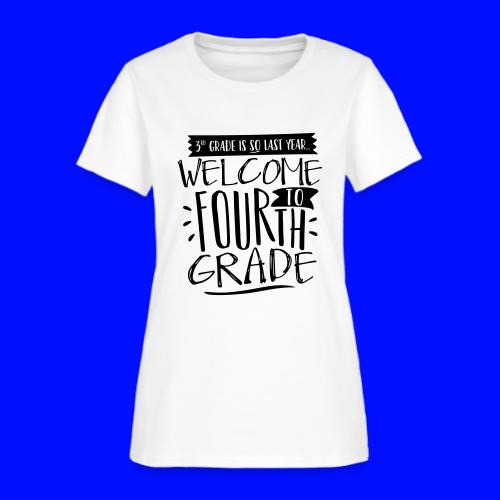 Welcome to Fourth Grade Funny Back to School Teach - Women's T-Shirt