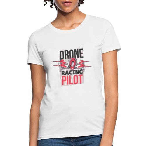 Drone Racing Pilot - Women's T-Shirt