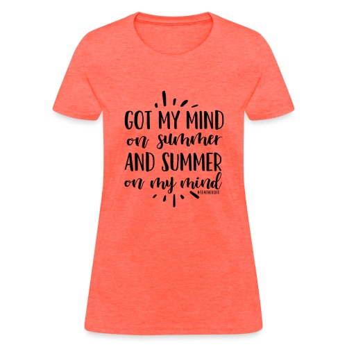 Got My Mind on Summer #teacherlife Teacher T-Shirt - Women's T-Shirt