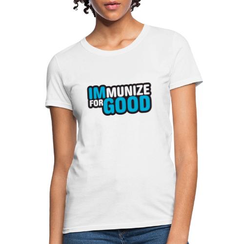 Immunize for Good - Women's T-Shirt