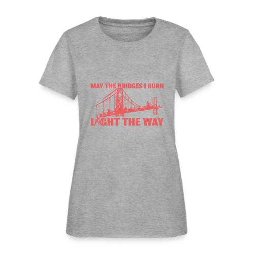 Bridges I Burn - Women's T-Shirt
