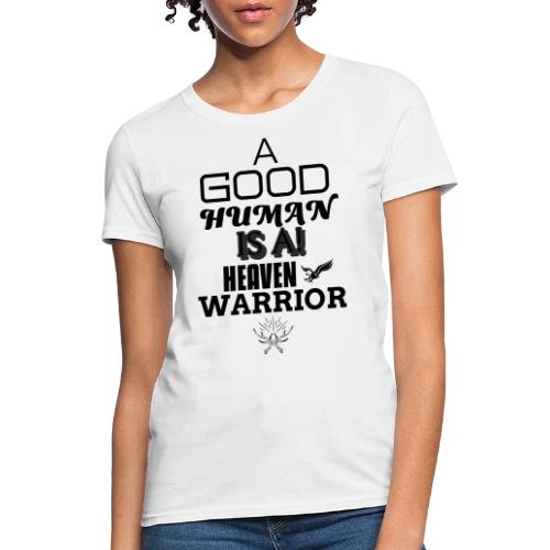A Good Human - Women's T-Shirt