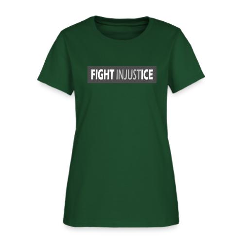 FIGHT InjustICE - Women's T-Shirt