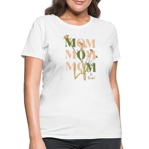 Mom Life: The Joys of Motherhood - Women's T-Shirt